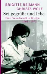 Sei gegrüßt und lebe. Eine Freundschaft in Briefen 1964-73. Aufbau-Verlag. 1995.